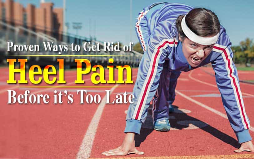 3 Proven Ways to Fix Heel Pain Before It’s Too Late