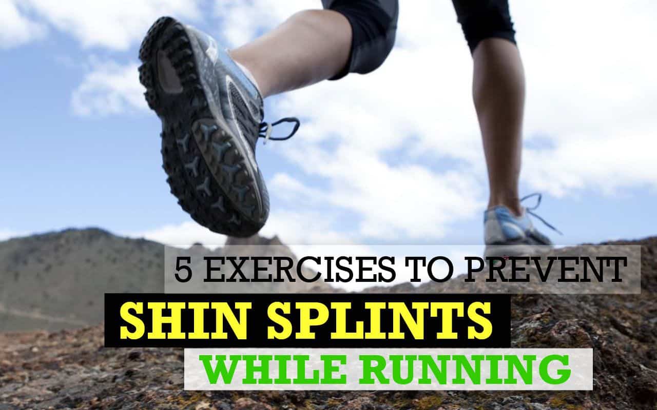 Splints Guide To Prevention -Top 5 Exercises