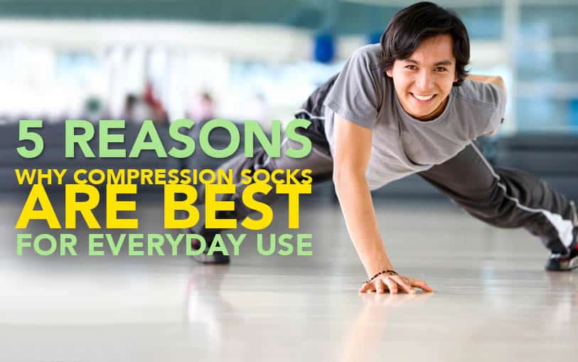 Top Reasons Compression Socks are Best for Everyday Use