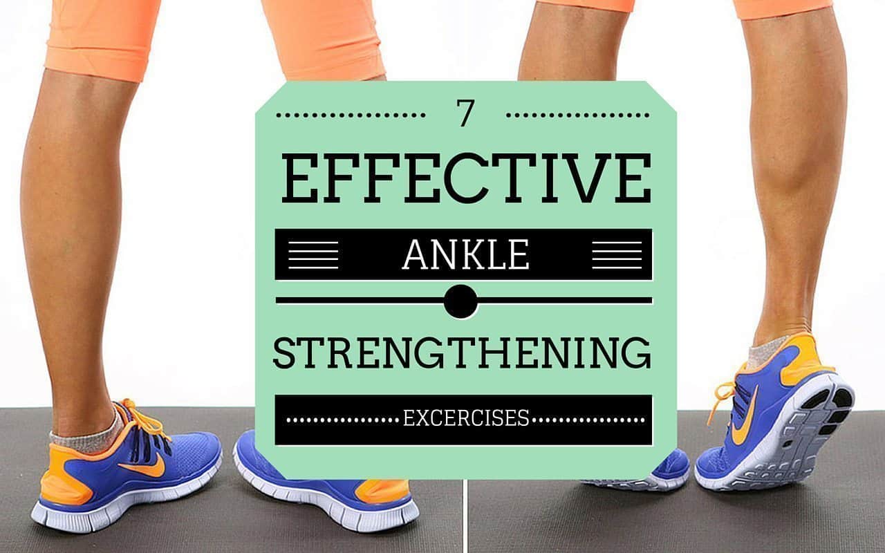 Top 7 Effective Ankle Strengthening Exercises