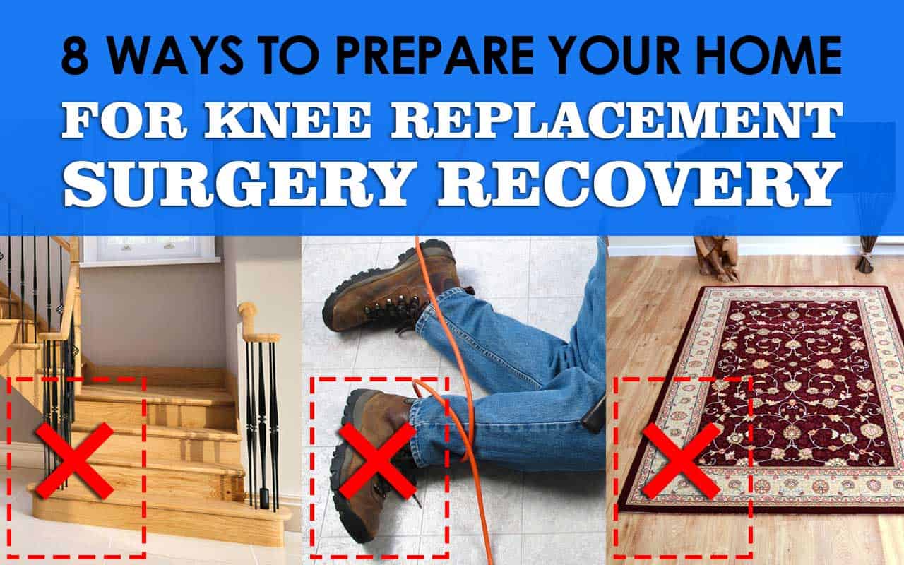 8 Home Recovery Tips for Knee Replacement Surgery