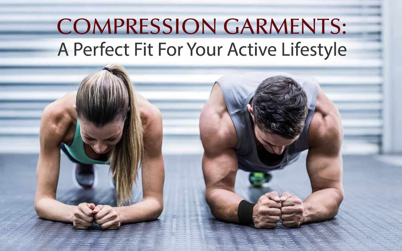 Compression Garments: A Perfect Fit For Your Active Lifestyle