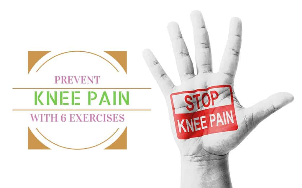 ﻿Avoiding Knee Pain with 6 Easy Exercises