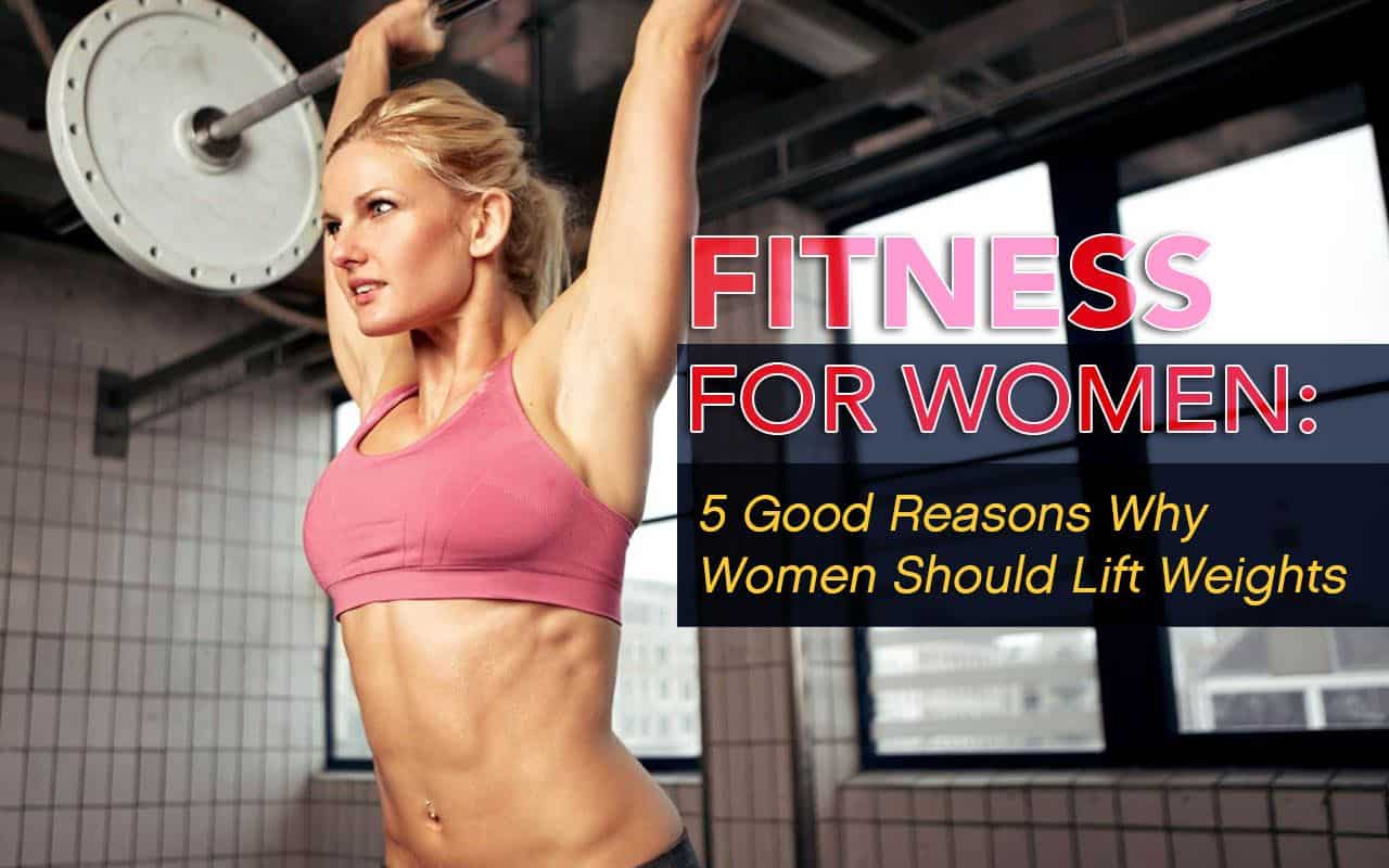 5 Good Reasons Why Women Should Lift Weights