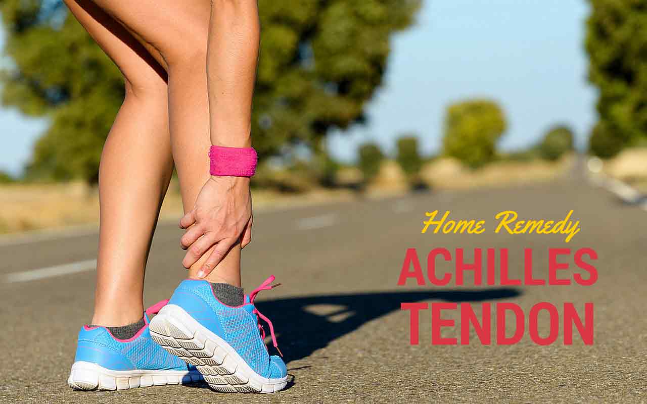 Achilles Tendon Pain Home Remedies You Should Know
