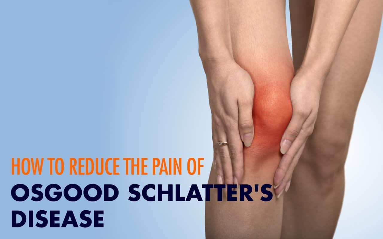 Reducing the Pain of Osgood-Schlatter Disease
