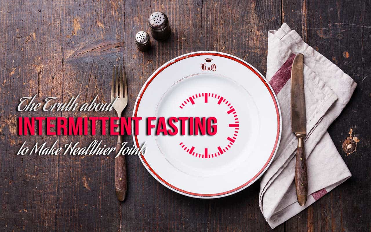 The Truth about Healthy Joints with Intermittent Fasting