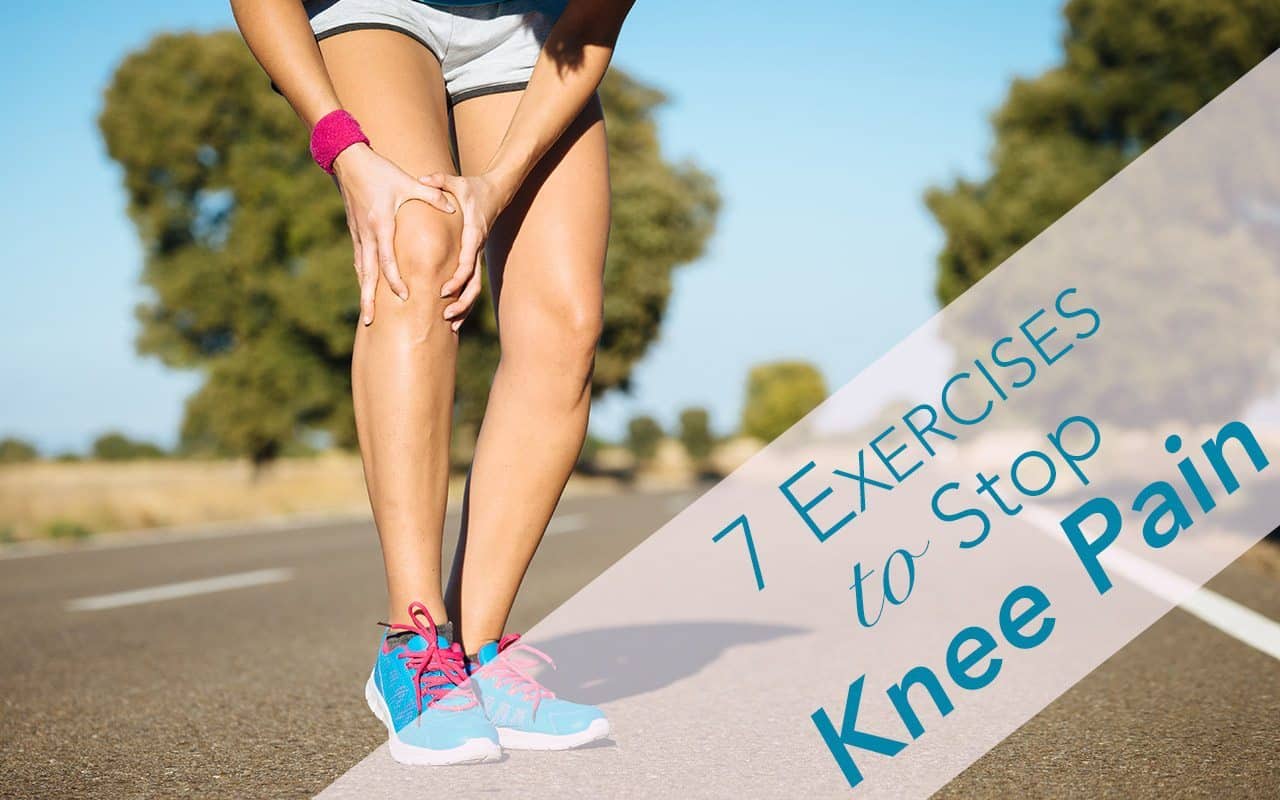 7 Key Exercises to Help Permanently Stop Knee Pain