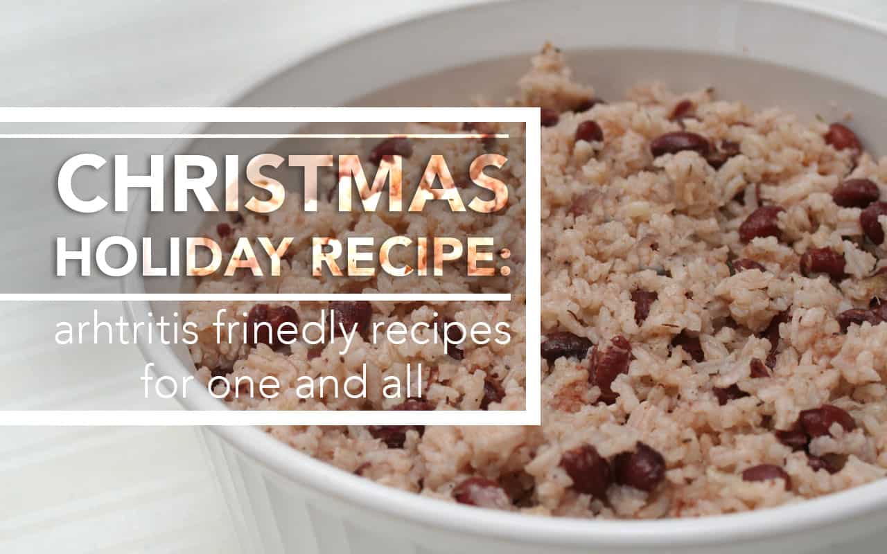 Arthritis Friendly Christmas Holiday Recipes