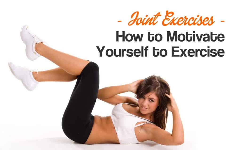 Joint Exercises: Motivate Yourself to Better Health
